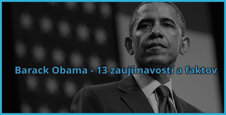 Barack Obama – 13 Zaujímavostí o dosluhujúcom prezidentovi USA