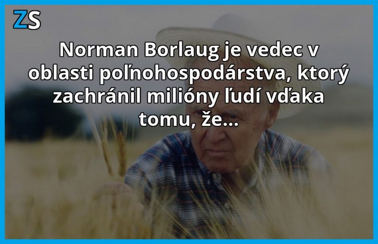 Muž, ktorý pol naozajstným prínosom pre ľudstvo