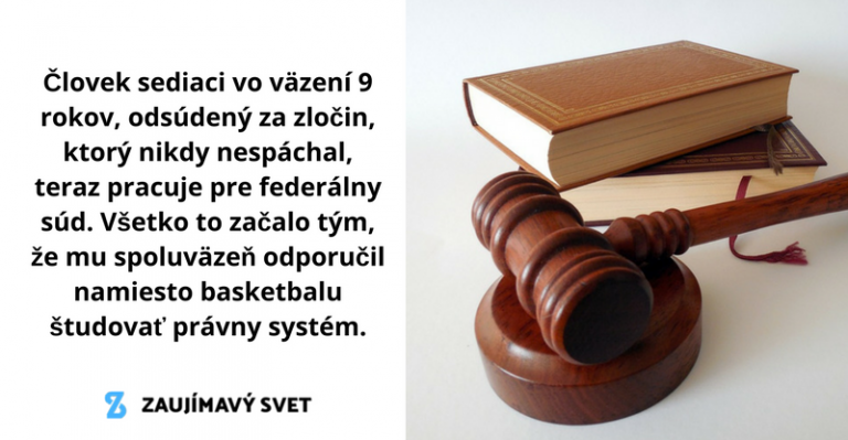 Odsúdenec sa učí právu, vyhrá vlastné prepustenie a teraz pracuje na súde?