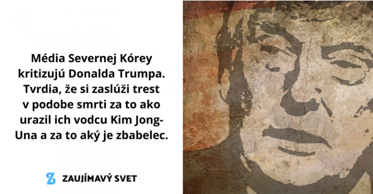 Severná Kórea „odsudzuje Trumpa k smrti“ za urazenie Kim Jong-una