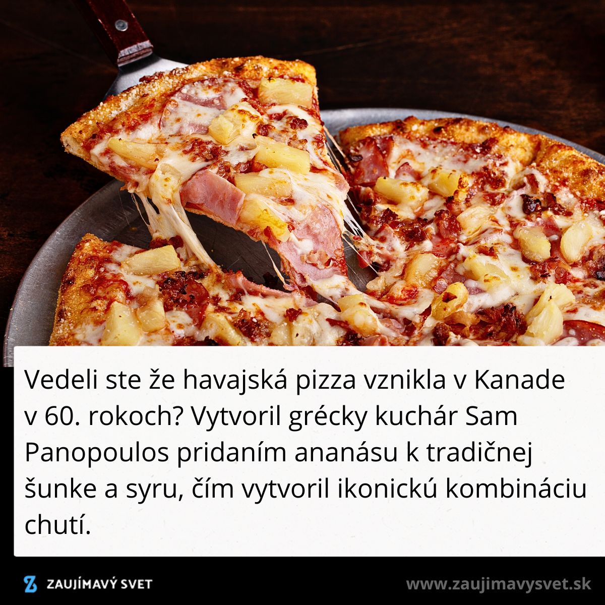 Havajská pizza so šunkou a ananásom na cestovine, ikonická chuťová kombinácia vynájdená v Kanade v 60. rokoch.
