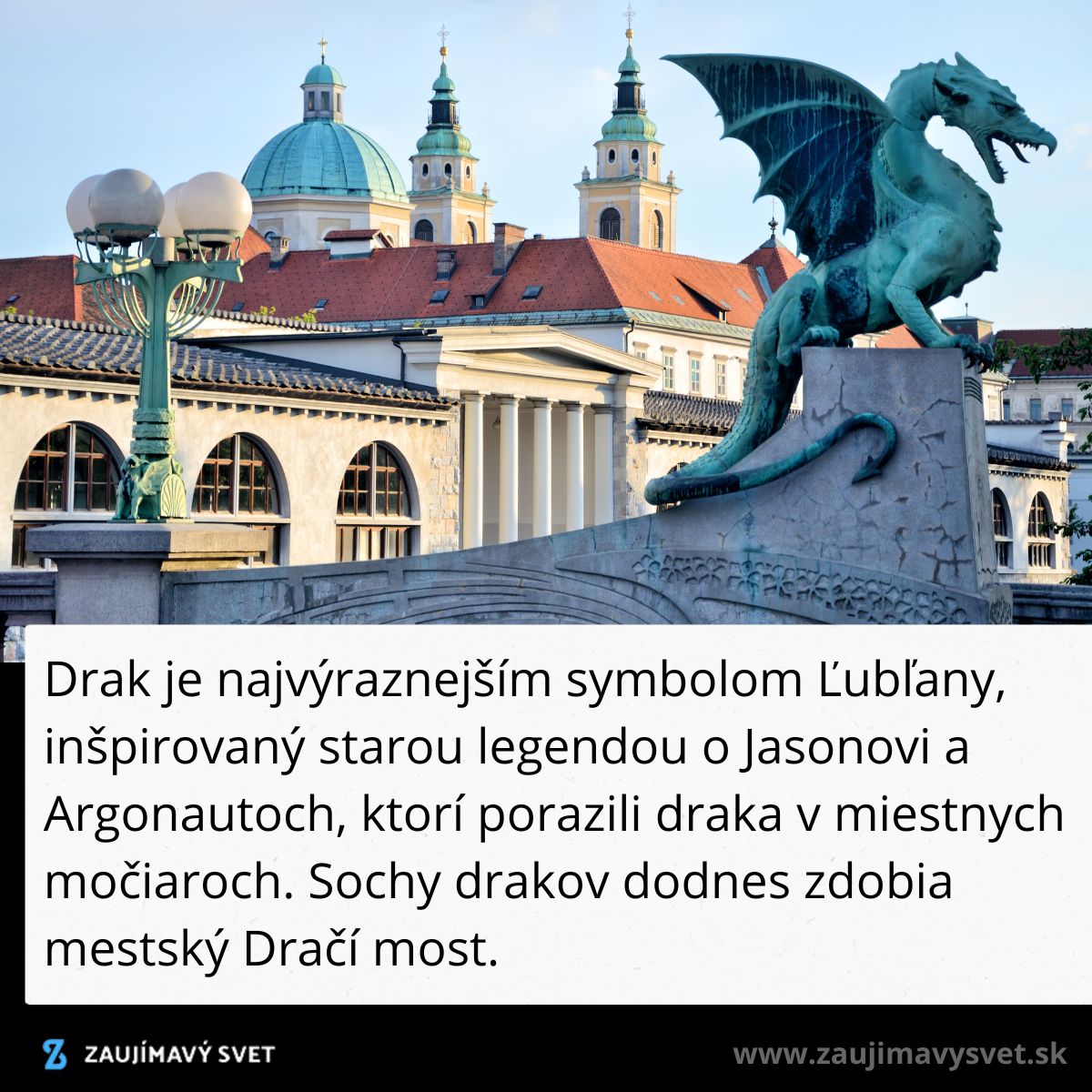 Socha draka na Dračom moste v Ľubľane odráža legendy o boji s drakom, symbol mesta.