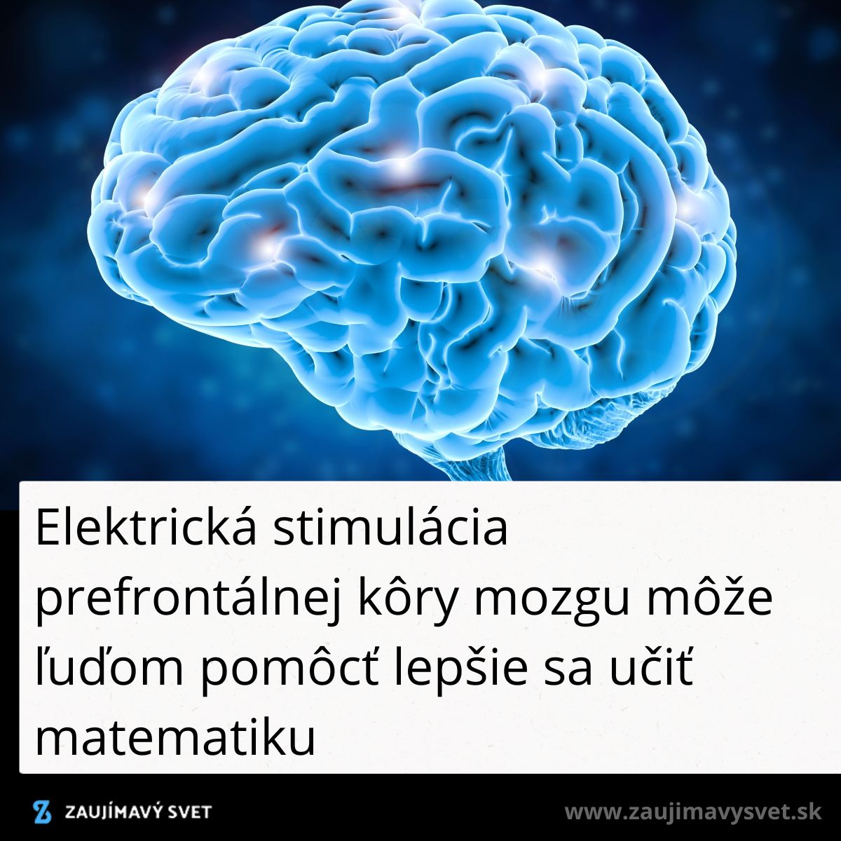 Mozgová stimulácia môže zlepšiť matematické schopnosti, ukazuje nový výskum prefrontálnej kôry.