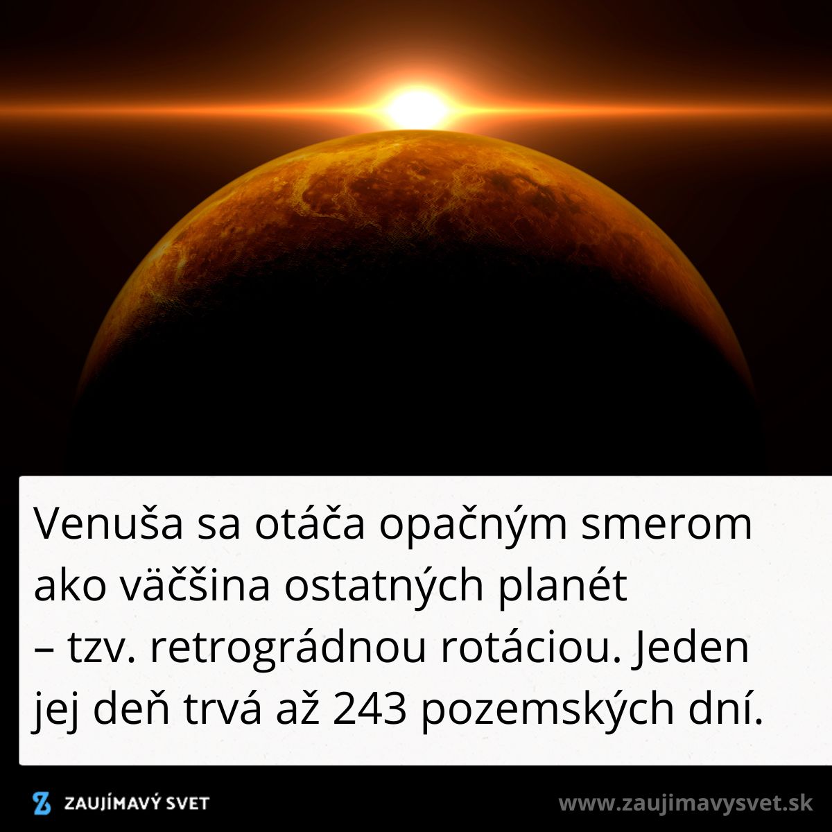 Venuša s retrográdnou rotáciou, deň trvá 243 zemských dní, opačná rotácia než ostatné planéty, zaujímavý jav slnečnej sústavy.