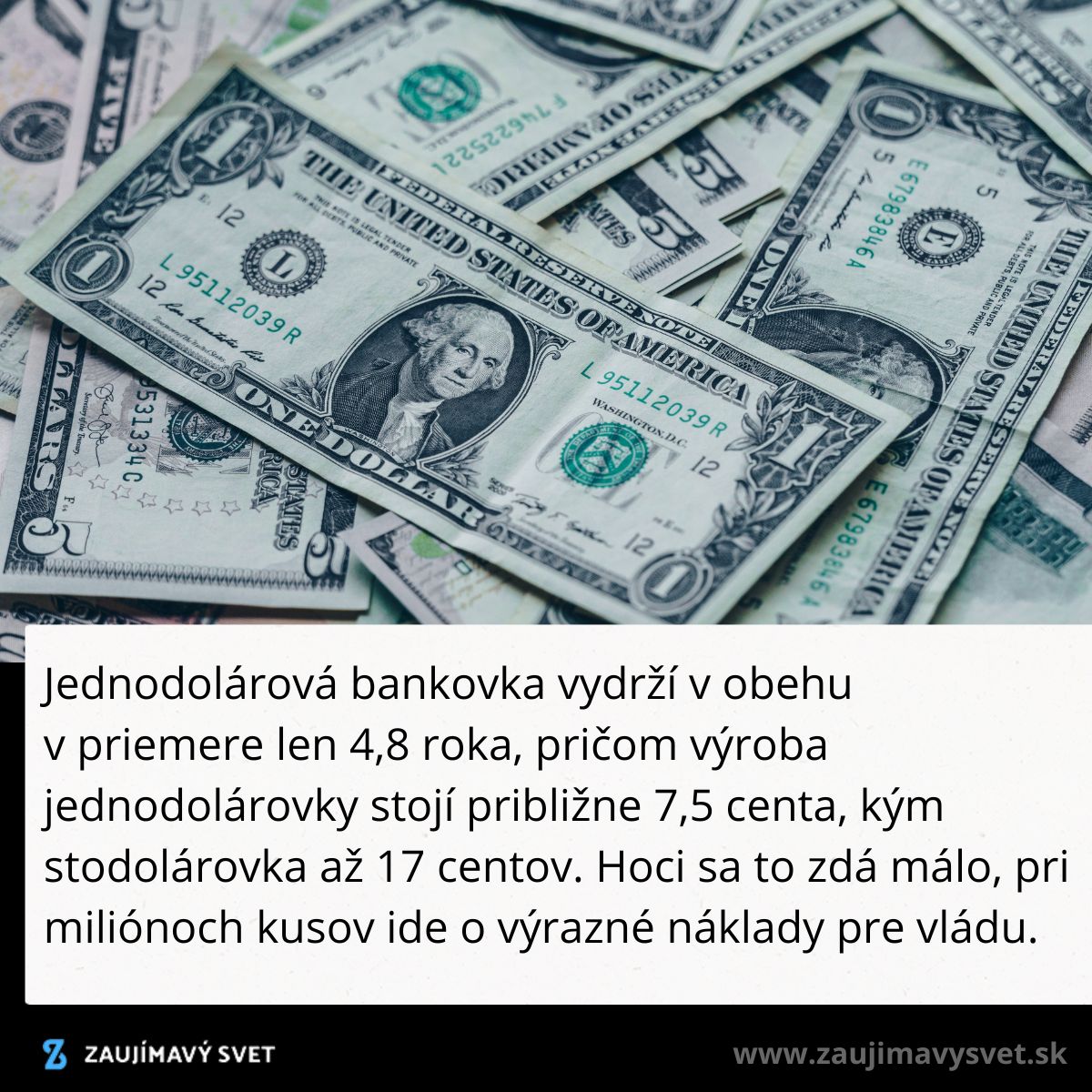 Hromada amerických dolárov, zobrazujúca náklady a trvanlivosť výroby rôznych bankoviek.