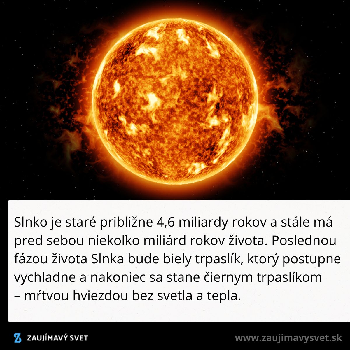 Obrázok Slnka s textom o jeho veku 4,6 miliardy rokov a budúcej premene na čierneho trpaslíka.