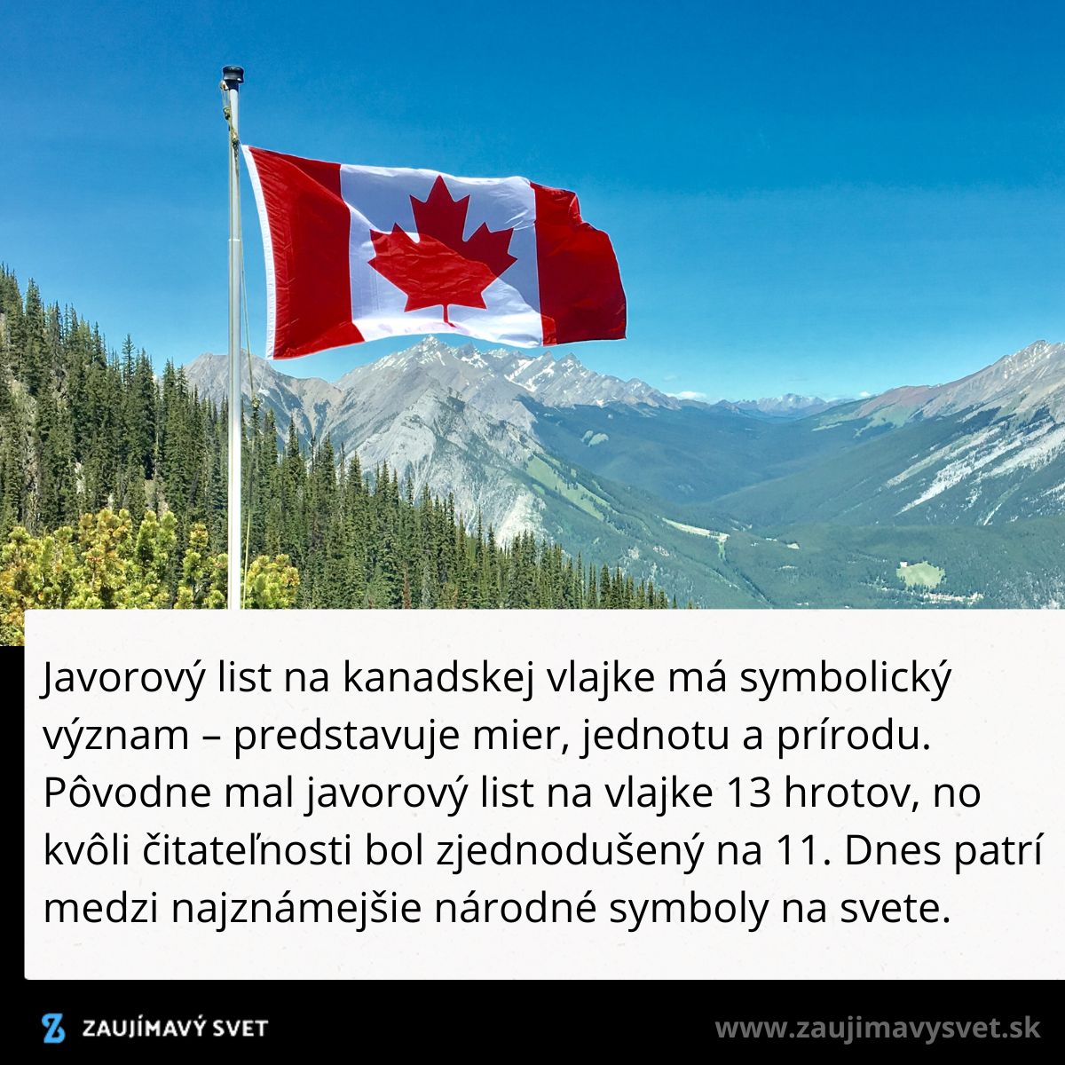 Kanadská vlajka s javorovým listom vlaje v horách, symbol mieru a jednoty.