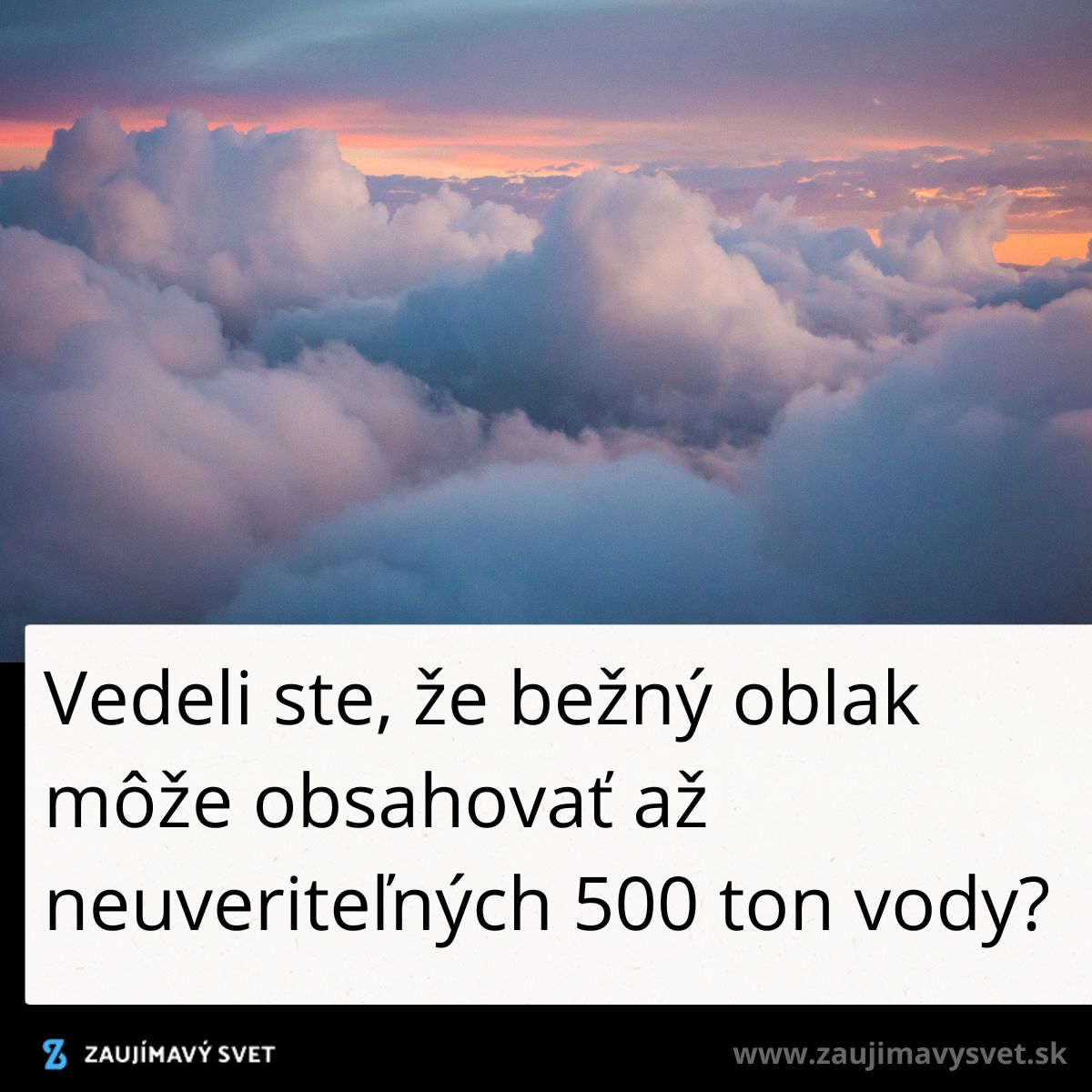 Na obrázku sú osvetlené oblaky pri západe slnka, doplnené faktom o obsahu vody v oblakom.