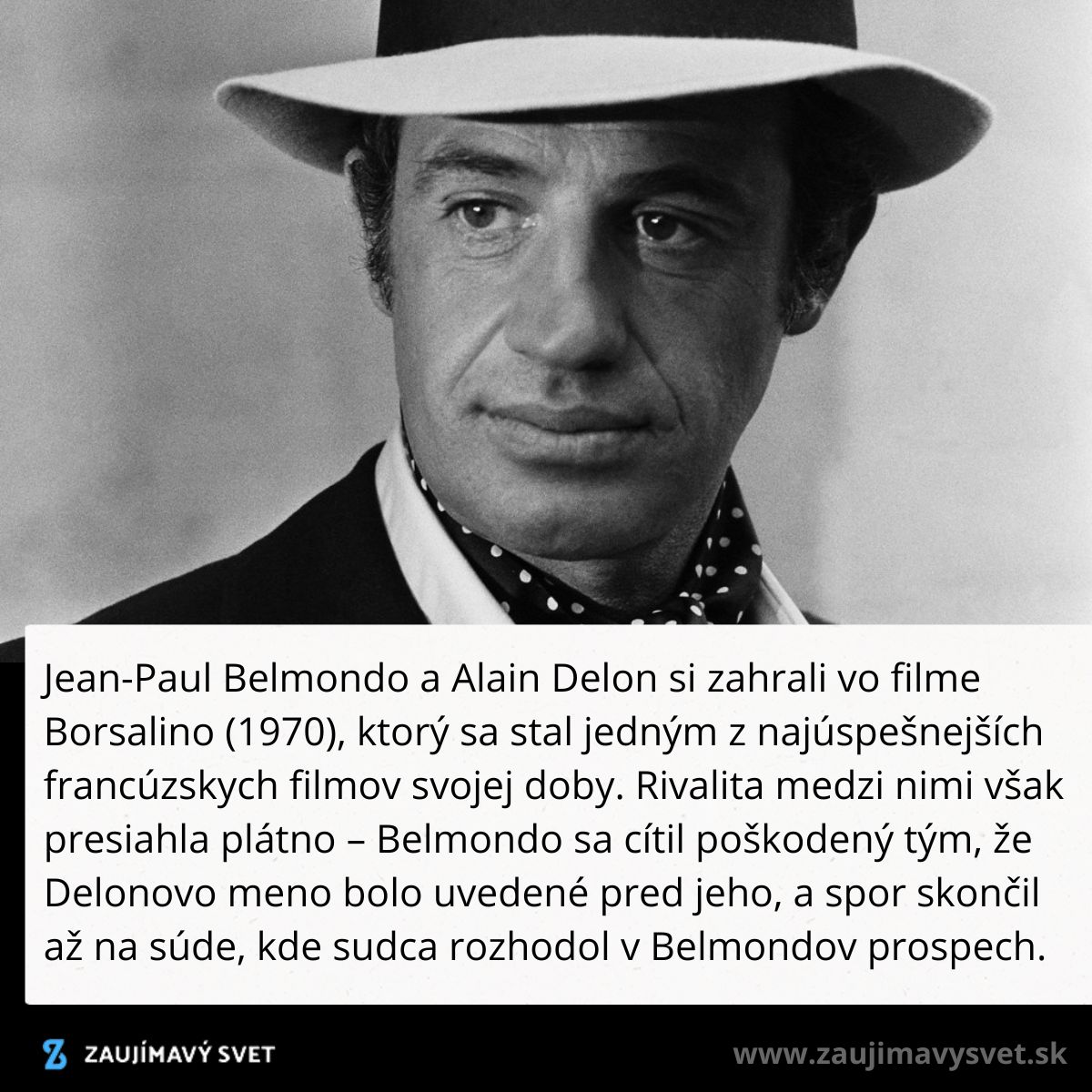 Herec v klobúku z filmu Borsalino. Rivalita rozdelená medzi Belmonda a Delona. Francúzske kino 1970.
