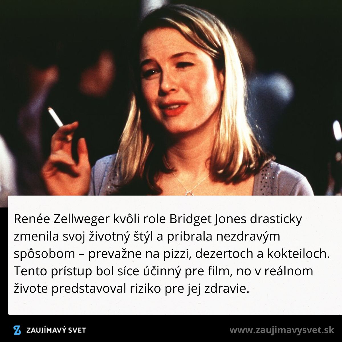 Herečka v roli Bridget Jones so zmenou životného štýlu kvôli filmu, zdravie je však dôležité aj mimo kamery.