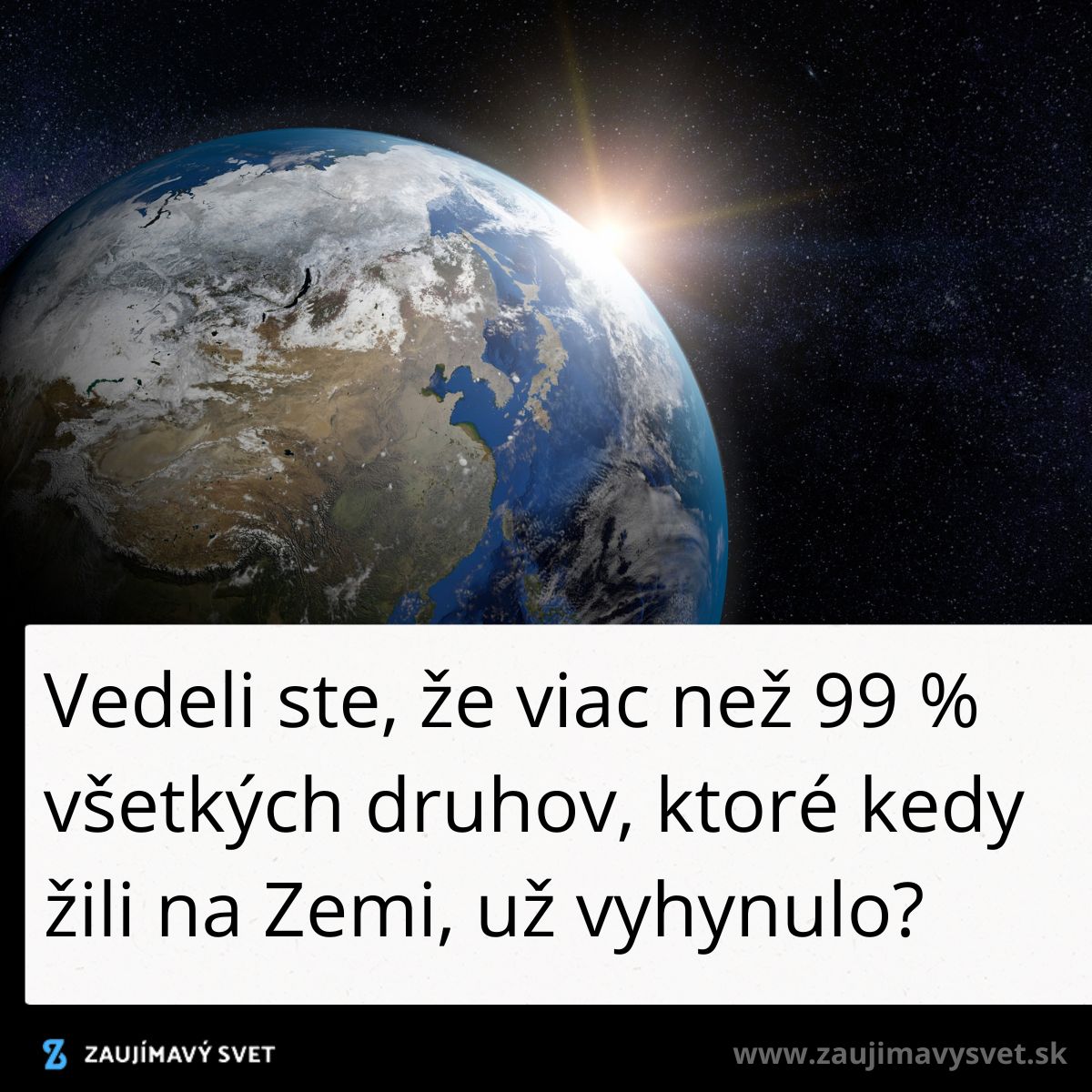 Planéta Zem v slnečnom svetle s textom o vyhynutí viac než 99 % druhov.