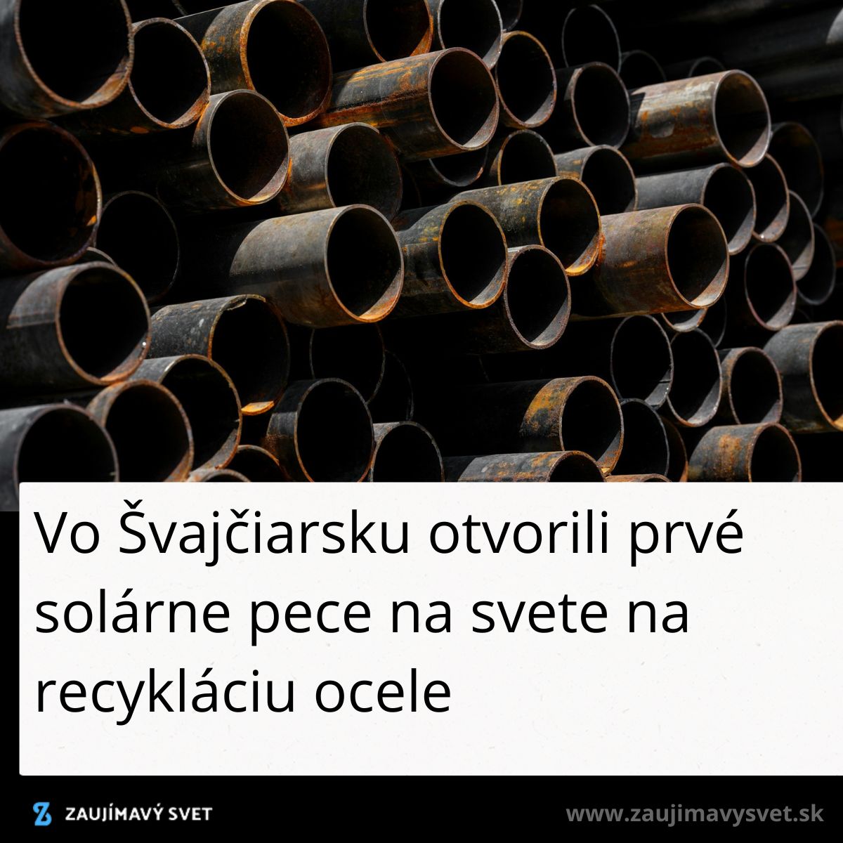 Solárne pece na recykláciu ocele otvorili vo Švajčiarsku - prvé na svete.