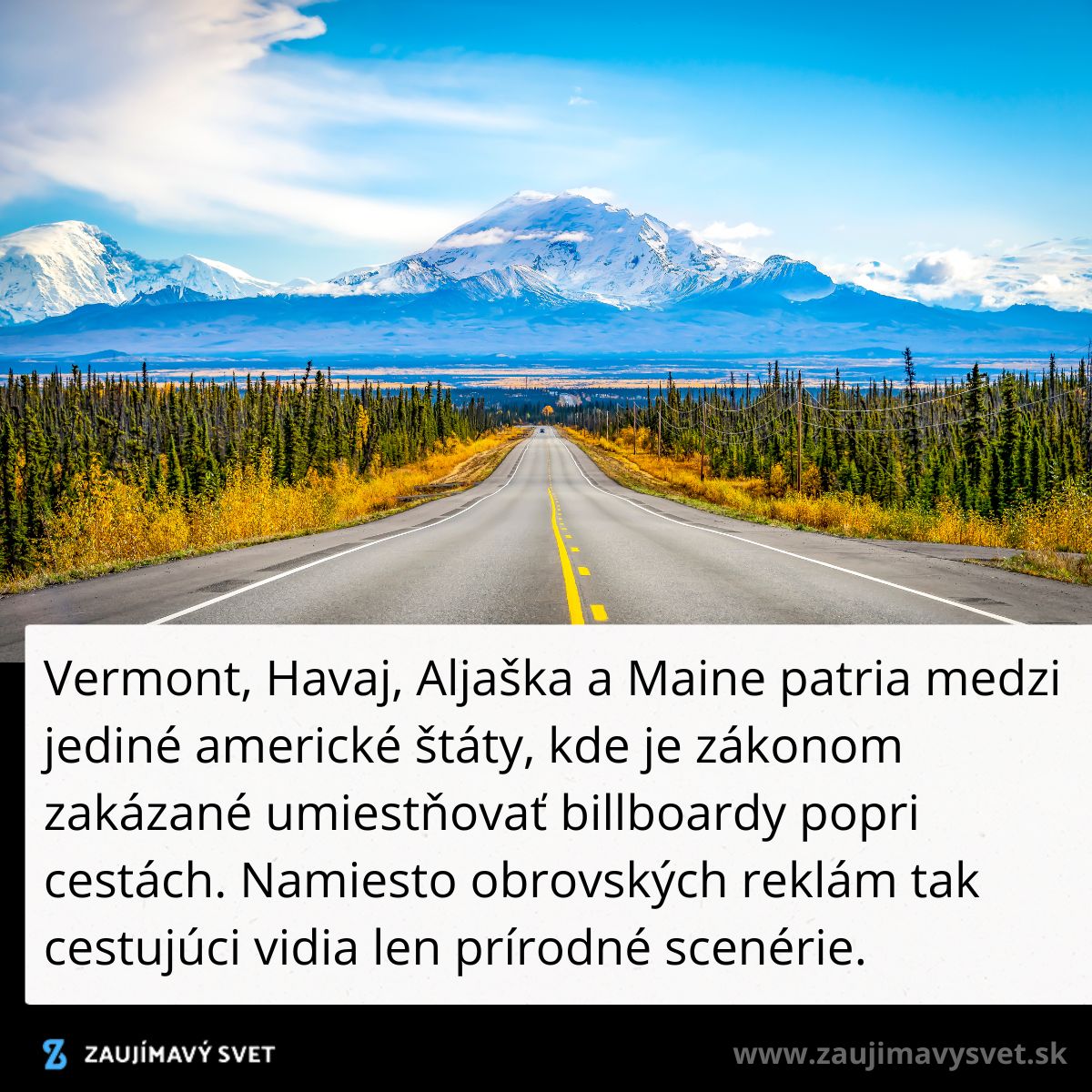 Cesta obklopená prírodou a horami na Aljaške, bez billboardov, ponúka nádherné výhľady.