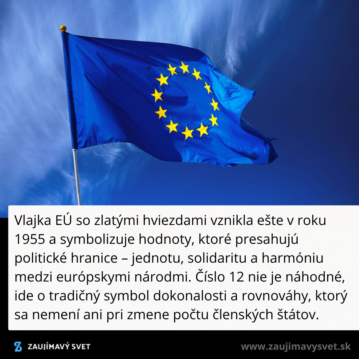 Vlajka Európskej únie s dvanástimi zlatými hviezdami na modrom pozadí, symbolizujúca jednotu a harmóniu.