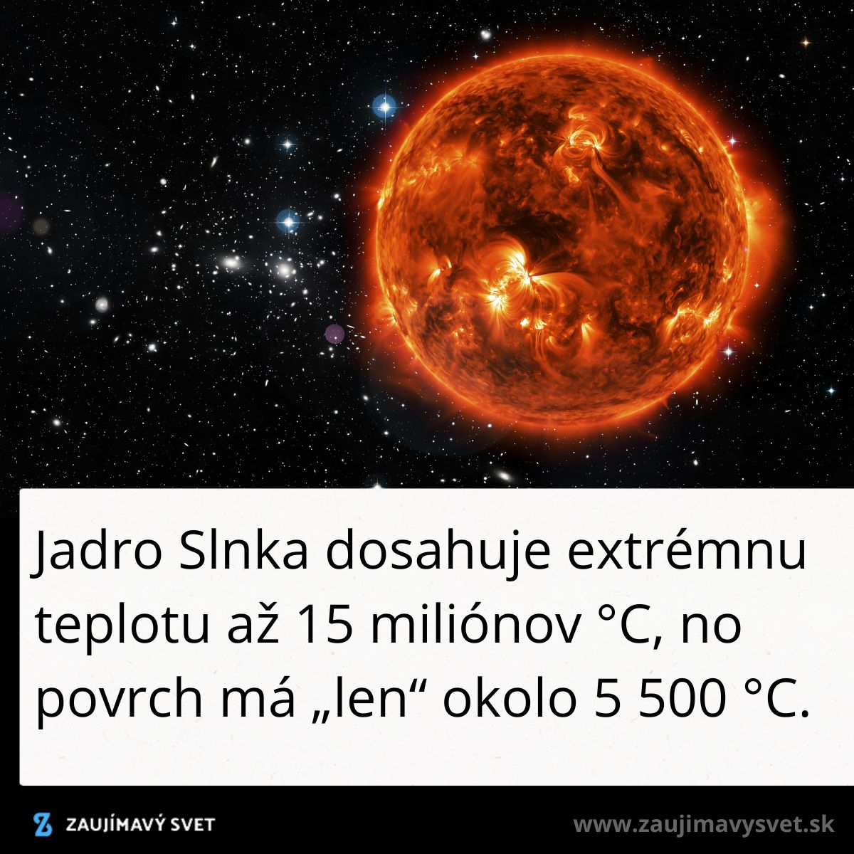 Slnko v vesmíre s údajmi o teplote: jadro 15 miliónov °C, povrch 5 500 °C.