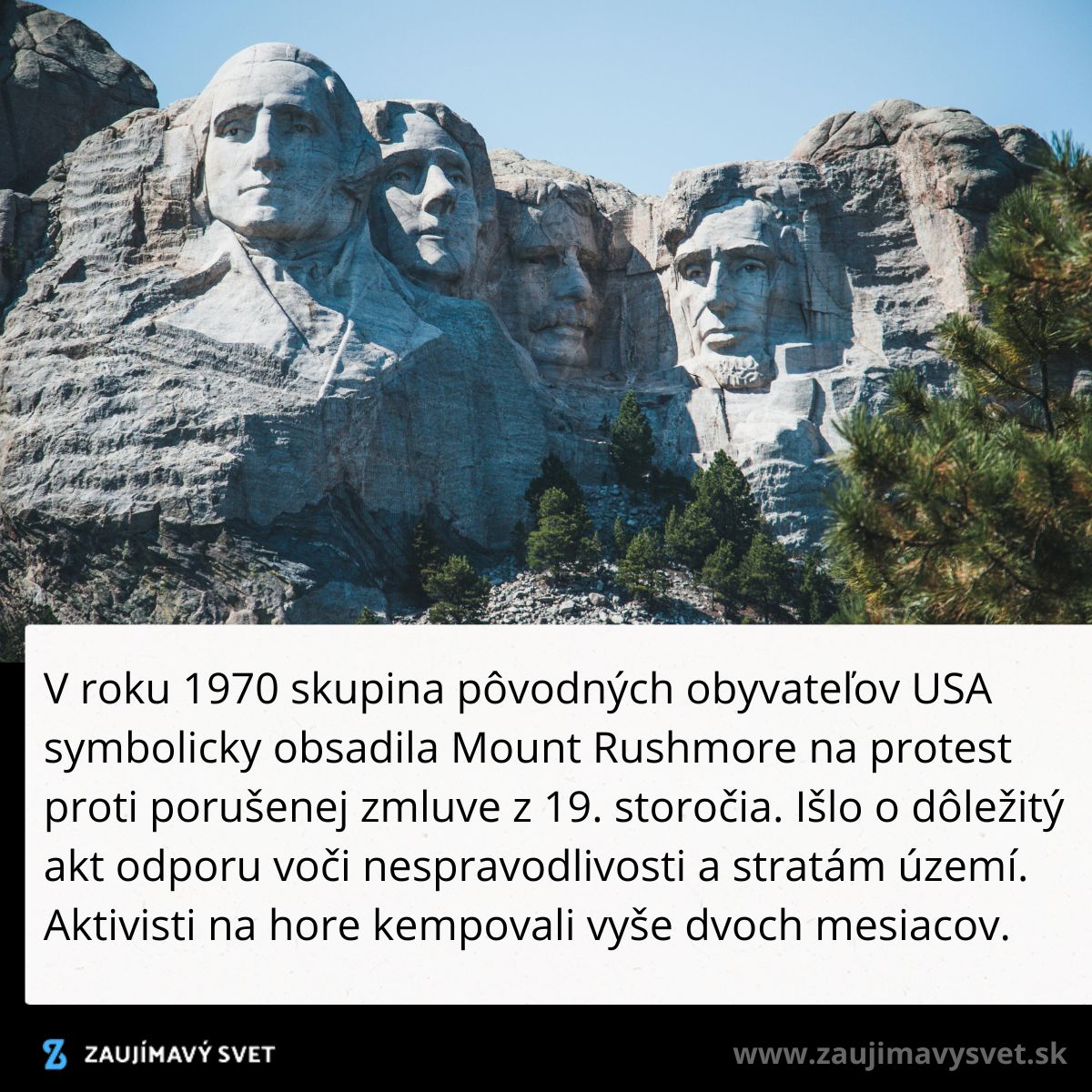 Sochy prezidentov na Mount Rushmore symbolizujú odpor pôvodných obyvateľov USA v roku 1970 voči nespravodlivosti.