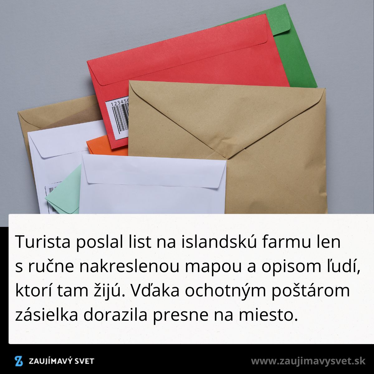 Obálky rôznych farieb na stole. Text v obraze: Turista poslal list s mapou na islandskú farmu.
