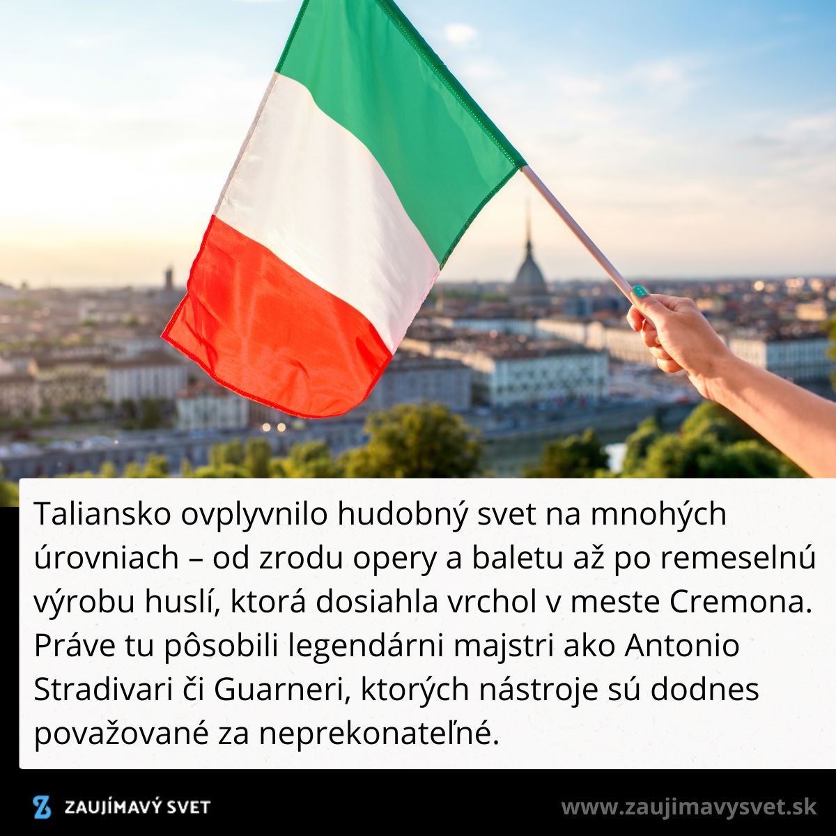 Talianska vlajka vejúca nad mestom s panorámou a textom o vplyve Talianska na svet hudby a výrobu huslí v Cremone.