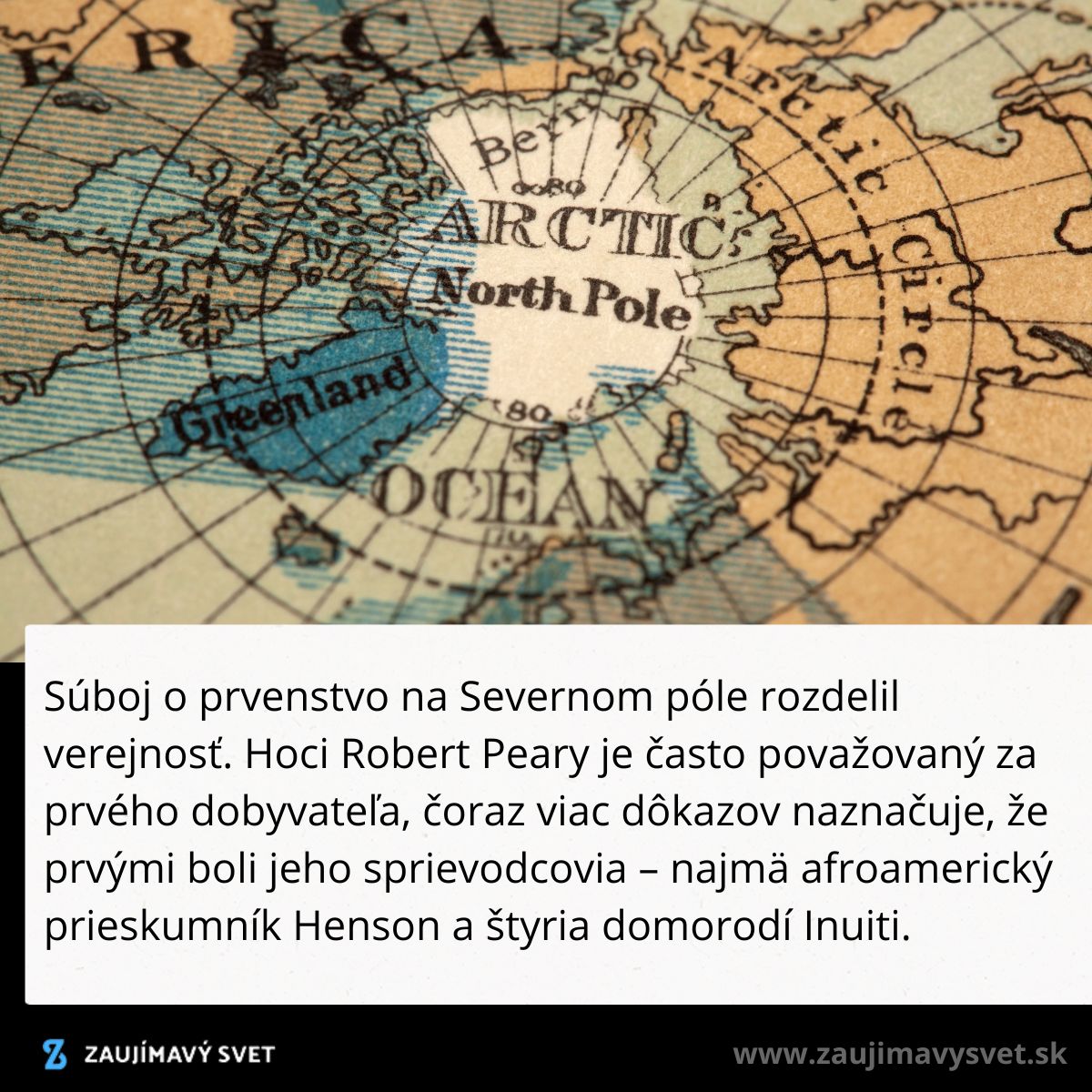 Historická mapa Severného pólu, zobrazujúca Arktídu a Grónsko, s textom o dobývaní pólov.