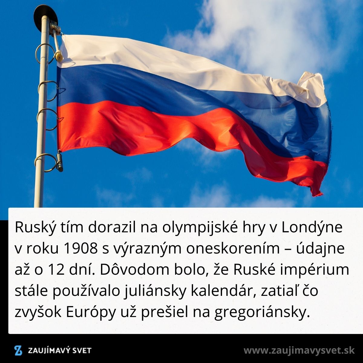 Ruská vlajka veje na modrej oblohe, symbolizujúc historický príchod tímu na olympiádu 1908 s oneskorením.